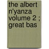 The Albert N'Yanza  Volume 2 ; Great Bas door Sir Samuel White Baker