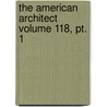 The American Architect Volume 118, Pt. 1 by Thophile Lavalle