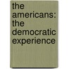 The Americans: The Democratic Experience door Daniel J. Boorstin