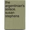 The Argentinian's Solace. Susan Stephens by Susan Stephens