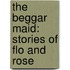 The Beggar Maid: Stories Of Flo And Rose