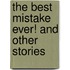 The Best Mistake Ever! and Other Stories