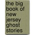 The Big Book of New Jersey Ghost Stories