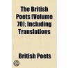 The British Poets  Volume 70 ; Including by British Poets