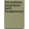The Brothers Karamazov [With Headphones] by Fyodor Dostoyevsky