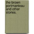 The Brown Portmanteau and other stories.