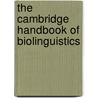 The Cambridge Handbook of Biolinguistics door Professor Cedric Boeckx