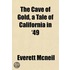 The Cave Of Gold, A Tale Of California I