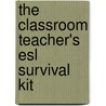 The Classroom Teacher's Esl Survival Kit door John Chapman