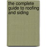The Complete Guide to Roofing and Siding door Creative Publishing International