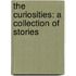 The Curiosities: A Collection of Stories