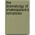 The Dramaturgy of Shakespeare's Romances