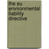 The Eu Environmental Liability Directive by Bergkamp