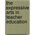 The Expressive Arts in Teacher Education