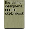 The Fashion Designer's Doodle Sketchbook door Carolyn Scrace