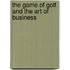 The Game of Golf and the Art of Business