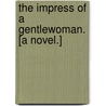 The Impress of a Gentlewoman. [A novel.] door Fanny E. Newberry
