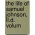 The Life Of Samuel Johnson, Ll.D.  Volum