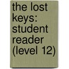 The Lost Keys: Student Reader (Level 12) door Authors Various