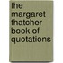 The Margaret Thatcher Book of Quotations
