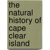 The Natural History of Cape Clear Island door J.T. R. Sharrock