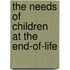 The Needs of Children at the End-of-Life