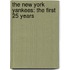 The New York Yankees: The First 25 Years