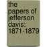 The Papers Of Jefferson Davis: 1871-1879