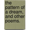 The Pattern of a Dream, and other poems. by James Langham