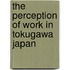 The Perception of Work in Tokugawa Japan