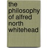 The Philosophy Of Alfred North Whitehead by Alfred North Whitehead