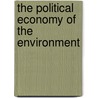 The Political Economy of the Environment by Shigeto Tsuru