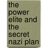 The Power Elite and the Secret Nazi Plan by Dennis L. Cuddy