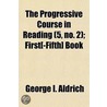 The Progressive Course In Reading  5, No by George I. Aldrich