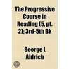 The Progressive Course In Reading  5, Pt by George I. Aldrich
