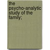 The Psycho-Analytic Study of the Family; door J. C 1884 Flugel