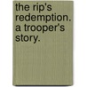 The Rip's Redemption. a Trooper's Story. door E. Livingston Prescott