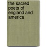 The Sacred Poets Of England And America by Griswold