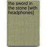 The Sword in the Stone [With Headphones] by Thomas Henry White