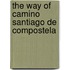 The Way of Camino Santiago de Compostela