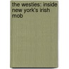 The Westies: Inside New York's Irish Mob door T.J. English