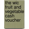 The Wic Fruit and Vegetable Cash Voucher by Ephraim Leibtag