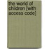 The World of Children [With Access Code]
