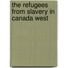 The refugees from slavery in Canada West by Samuel Gridley Howe