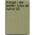 Thorgal - Die Welten  Kriss de Valnor 03