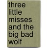 Three Little Misses and the Big Bad Wolf by Roger Hargreaves