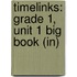 Timelinks: Grade 1, Unit 1 Big Book (In)