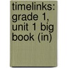 Timelinks: Grade 1, Unit 1 Big Book (In) door MacMillan/McGraw-Hill