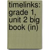 Timelinks: Grade 1, Unit 2 Big Book (In) door MacMillan/McGraw-Hill