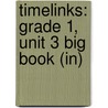 Timelinks: Grade 1, Unit 3 Big Book (In) by MacMillan/McGraw-Hill
